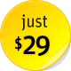 Just $ 29.00