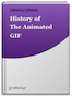 History of the Animated GIF